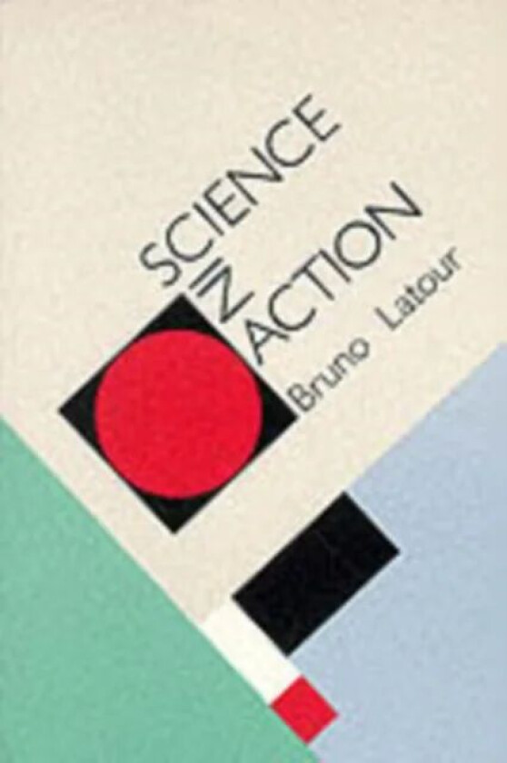 Science in Action av Bruno Latour