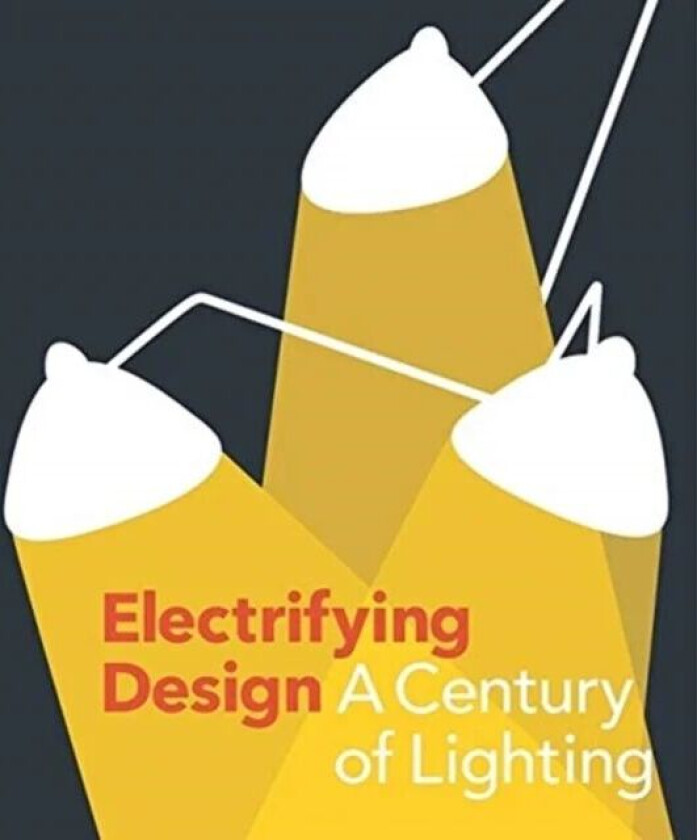 Electrifying Design av Sarah Schleuning, Cindi Strauss