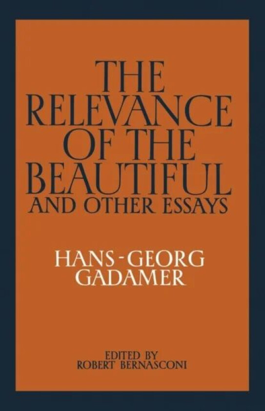 The Relevance of the Beautiful and Other Essays av Hans-Georg Gadamer