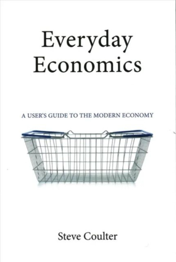 Everyday Economics av Dr Steve (London School of Economics) Coulter