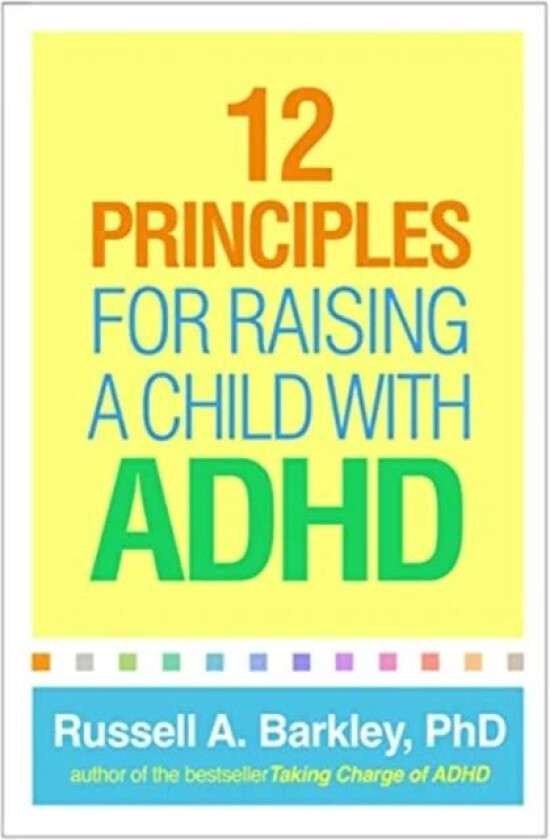 12 Principles for Raising a Child with ADHD av Russell A. Barkley