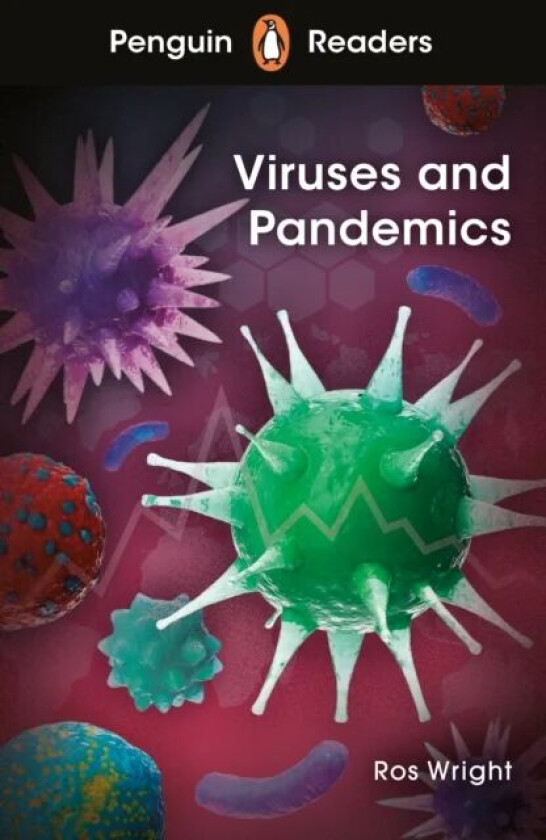 Penguin Readers Level 6: Viruses and Pandemics (ELT Graded Reader) av Ros Wright