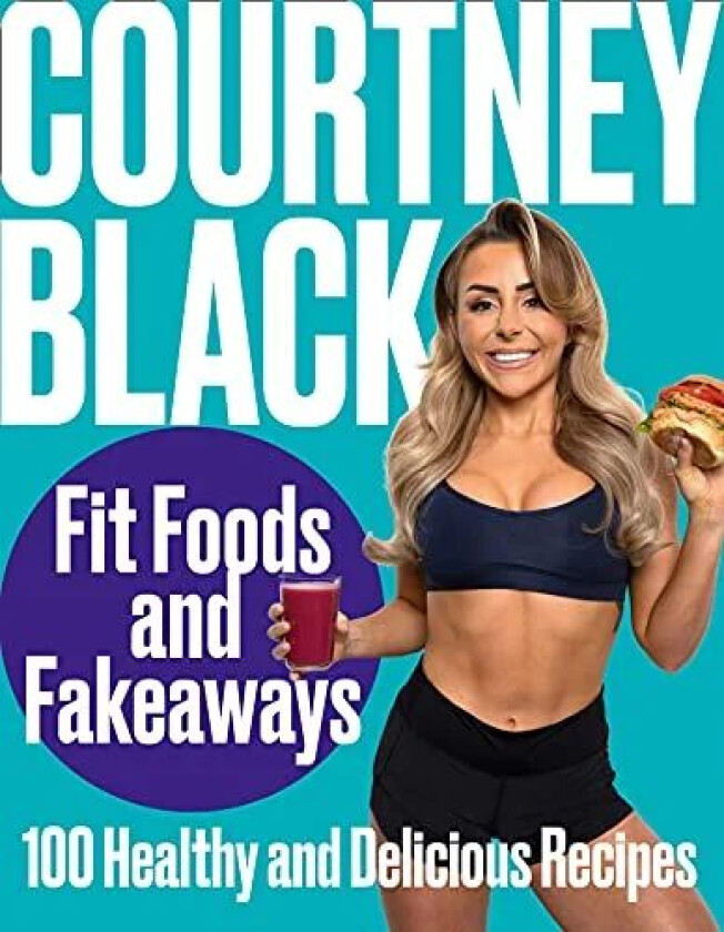 Fit Foods and Fakeaways av Courtney Black