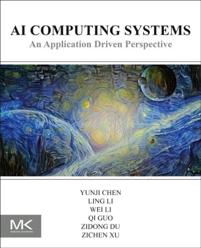 AI Computing Systems av Yunji (Institute of Computing Technology Chinese Academy of Sciences Beijing China) Chen, Ling (Institute of Software Chinese