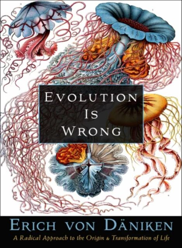 Evolution is Wrong av Erich (Erich von Daniken) von Daniken