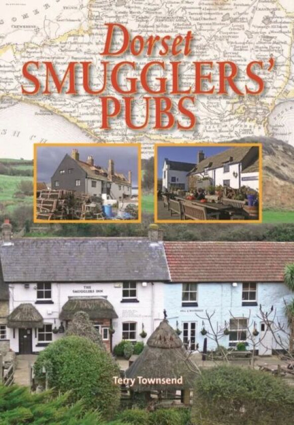 Dorset Smugglers' Pubs av Terry Townsend