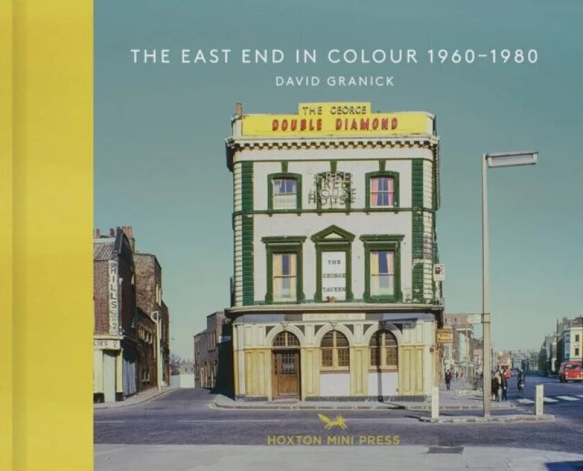 The East End In Colour 1960-1980 av David Granick