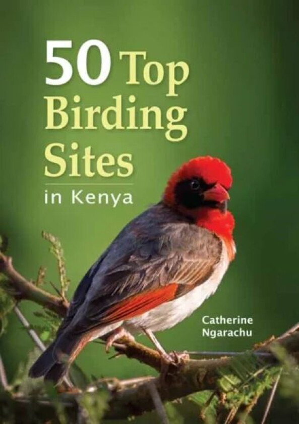 50 Top Birding Sites in Kenya av Catherine Ngarachu