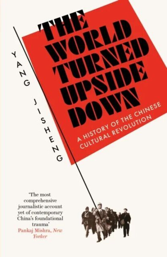 The World Turned Upside Down av Yang Jisheng