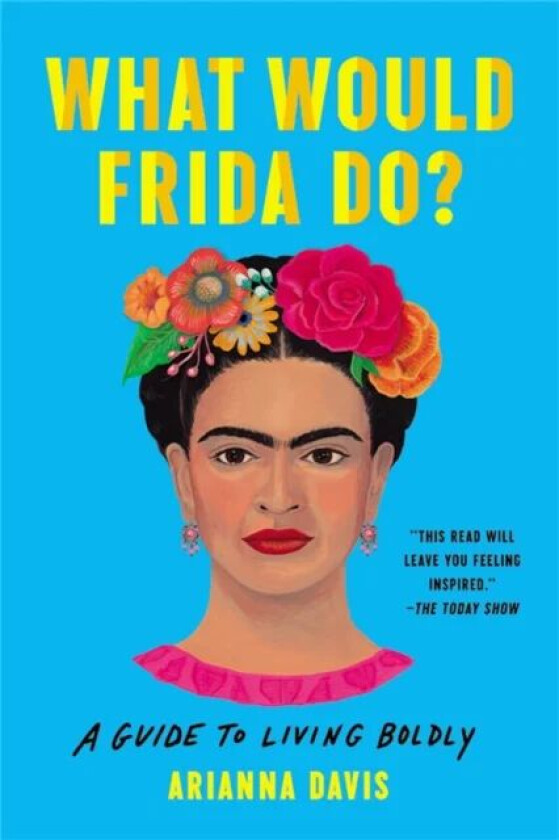 What Would Frida Do? av Arianna Davis