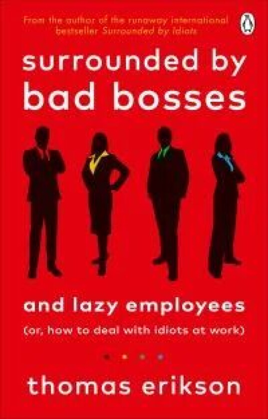 Surrounded by bad bosses and lazy employees av Thomas Erikson