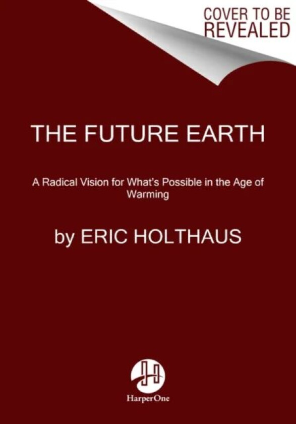 The Future Earth av Eric Holthaus