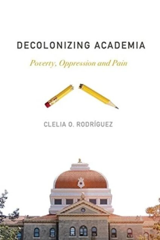 Decolonizing Academia av Clelia O. Rodriguez
