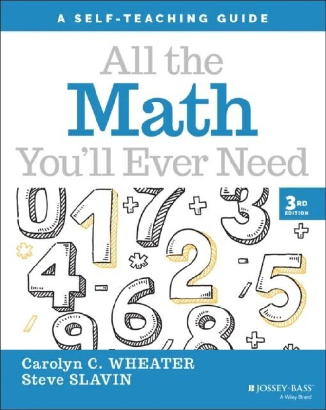 All the Math You'll Ever Need av Carolyn C. Wheater, Steve (Union County College Cranford New Jersey) Slavin