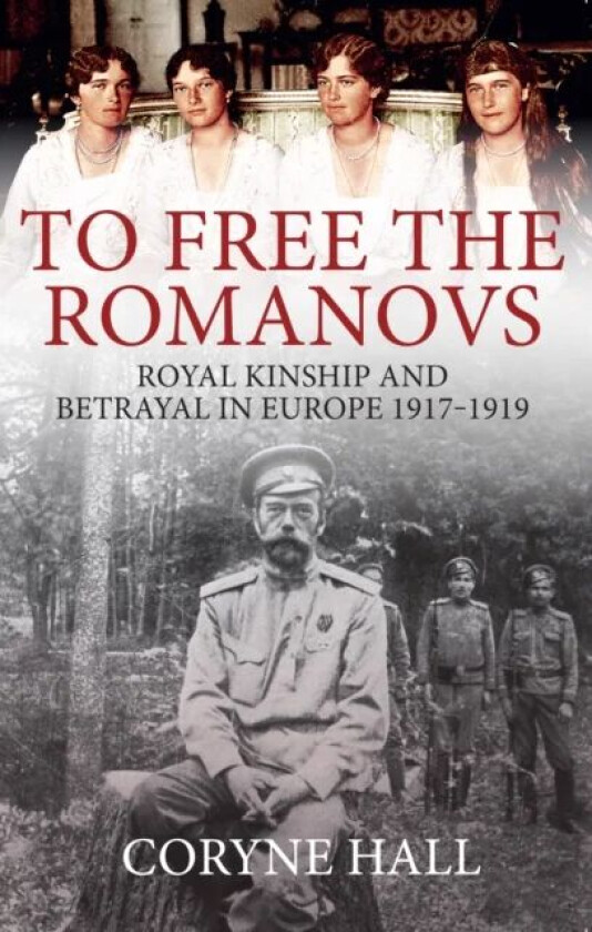 To Free the Romanovs av Coryne Hall