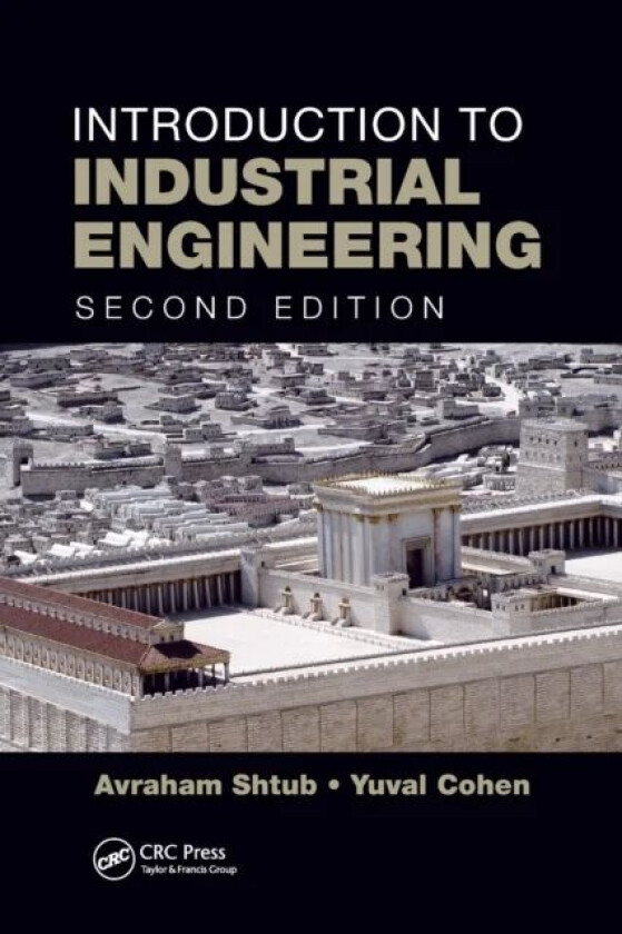 Introduction to Industrial Engineering av Avraham Shtub, Yuval Cohen