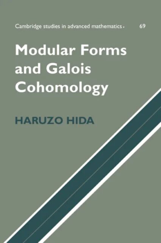 Modular Forms and Galois Cohomology av Haruzo (University of California Los Angeles) Hida