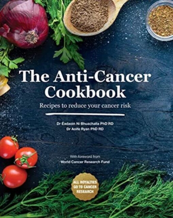 The Anti-Cancer Cookbook av Aoife Ryan, Eadaoin Ni Bhuachalla