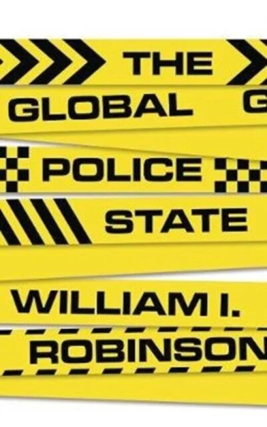 The Global Police State av William I Robinson