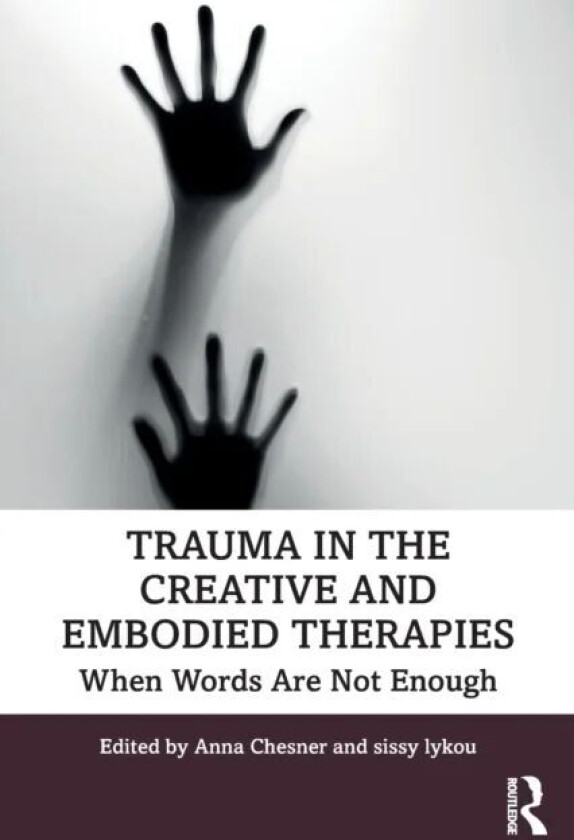 Trauma in the Creative and Embodied Therapies