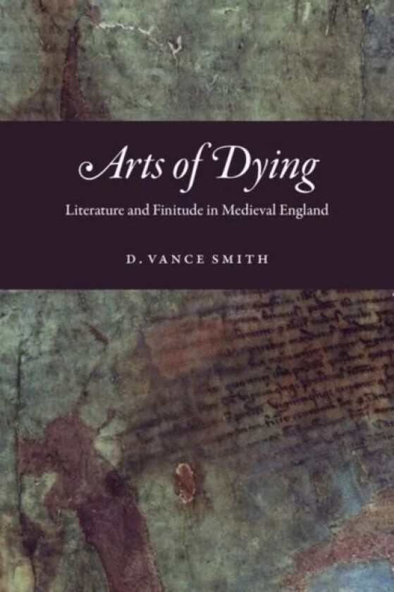Arts of Dying av D Vance Smith