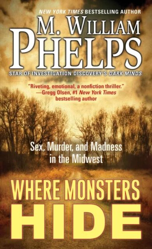 Where Monsters Hide av M. William Phelps