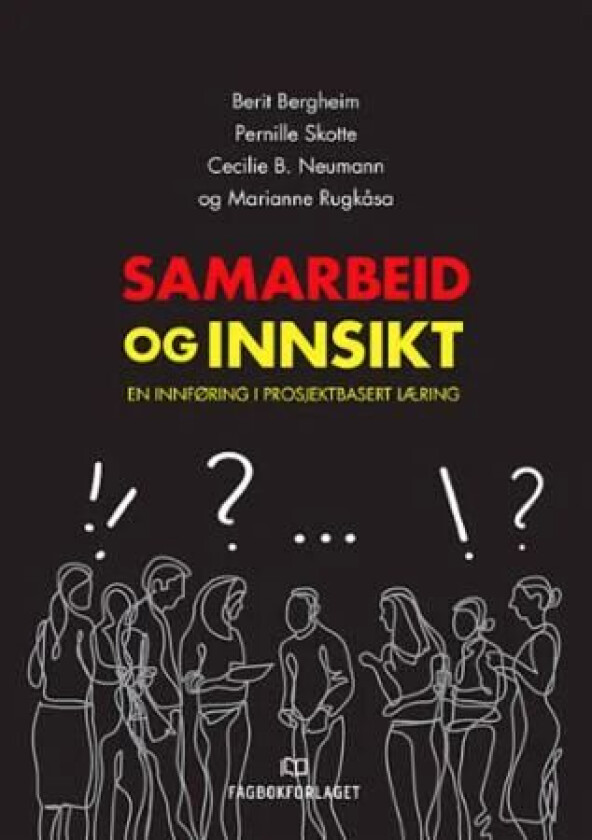 Samarbeid og innsikt av Berit Bergheim, Cecilie Basberg Neumann, Marianne Rugkåsa, Pernille Stornæss Skotte