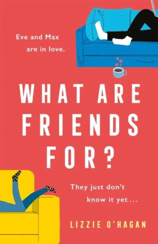 What Are Friends For? av Lizzie O'Hagan