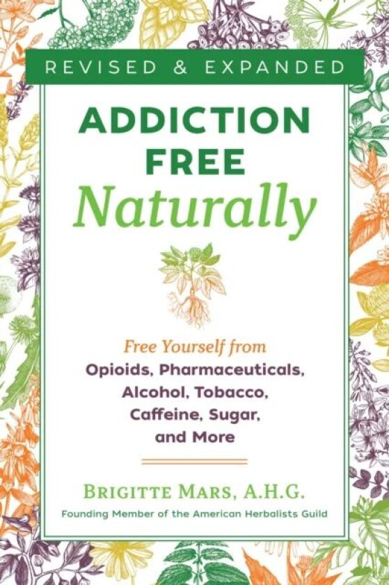 Addiction-Free Naturally av Brigitte Mars