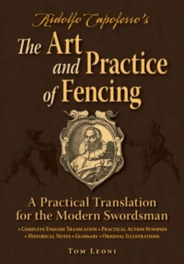 Ridolfo Capoferro's The Art and Practice of Fencing av Tom Leoni