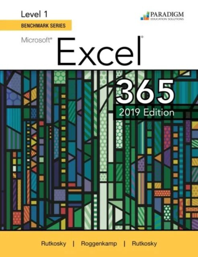 Benchmark Series: Microsoft Excel 2019 Level 1 av Nita Rutkosky, Audrey Roggenkamp, Ian Rutkowsky