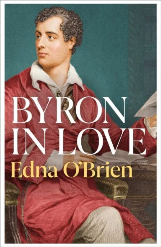 Byron In Love av Edna O'Brien