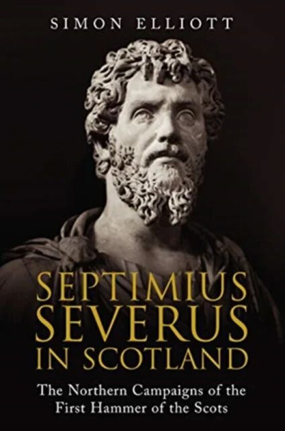 Septimius Severus in Scotland av Simon Elliott