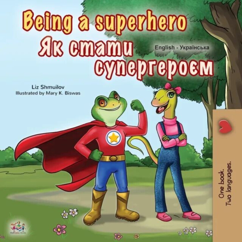 Being a Superhero (English Ukrainian Bilingual Book for Children) av Liz Shmuilov, Kidkiddos Books