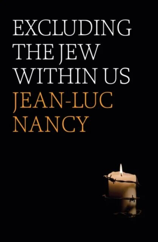 Excluding the Jew Within Us av Jean-Luc Nancy
