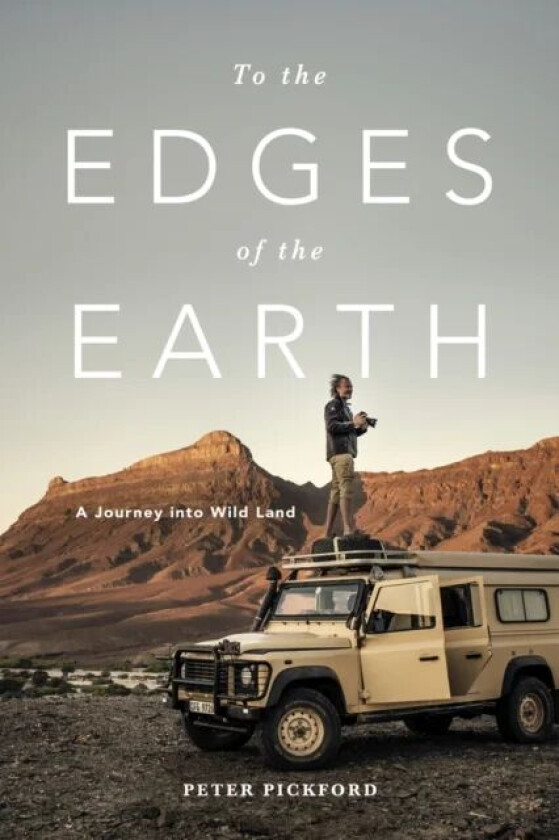 To the Edges of the Earth av Peter Pickford