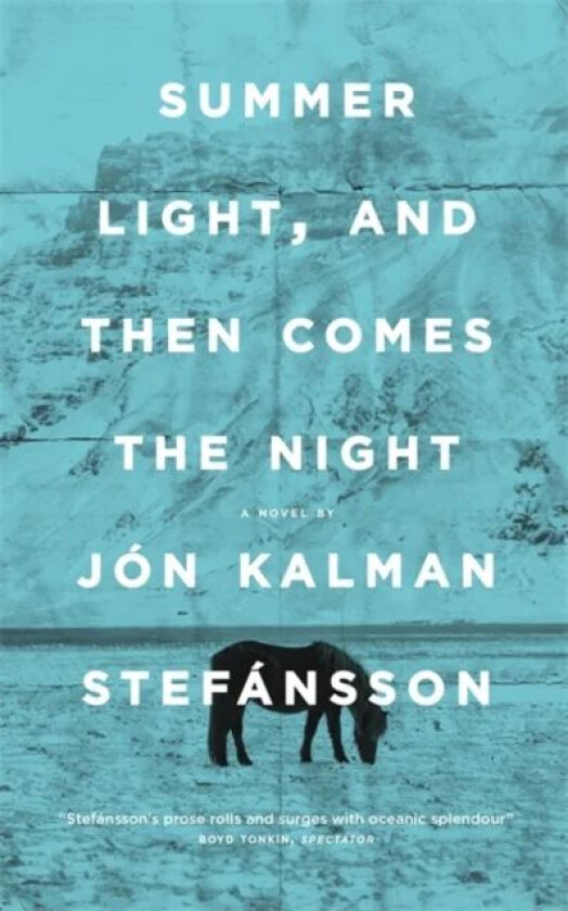 Summer Light, and Then Comes the Night av Jón Kalman Stefánsson