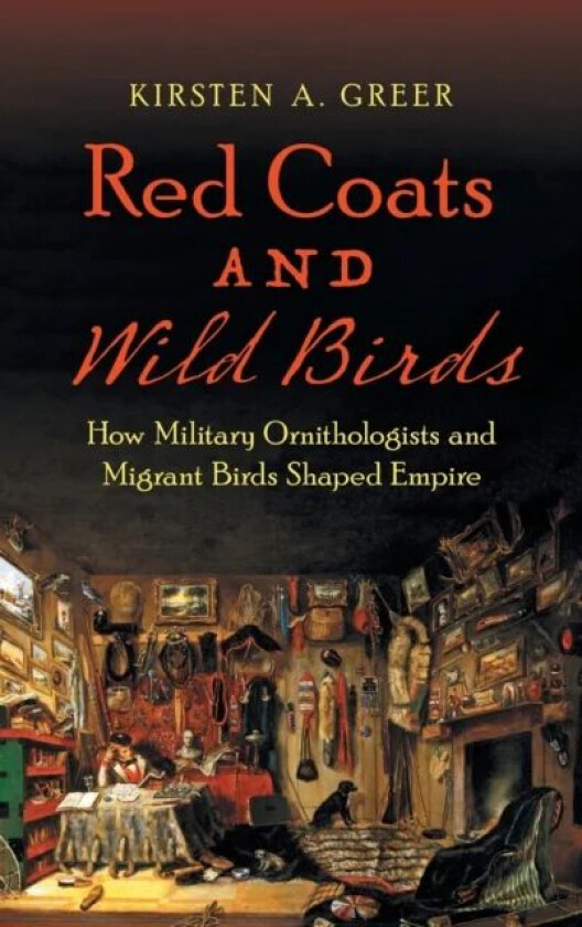 Red Coats and Wild Birds av Kirsten A. Greer
