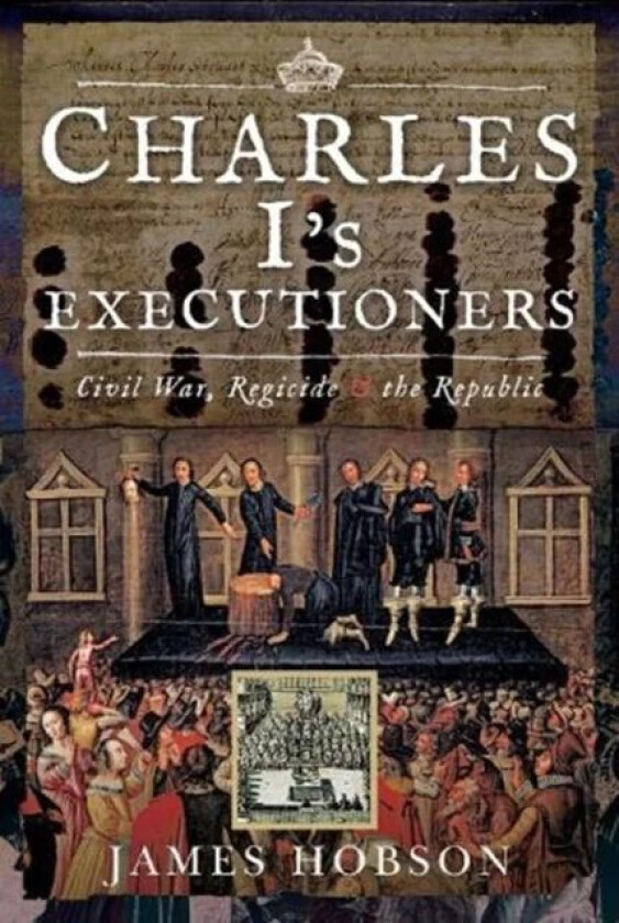 Charles I's Executioners av James Hobson