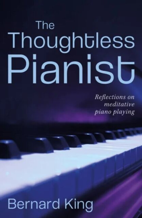 The Thoughtless Pianist av Bernard King