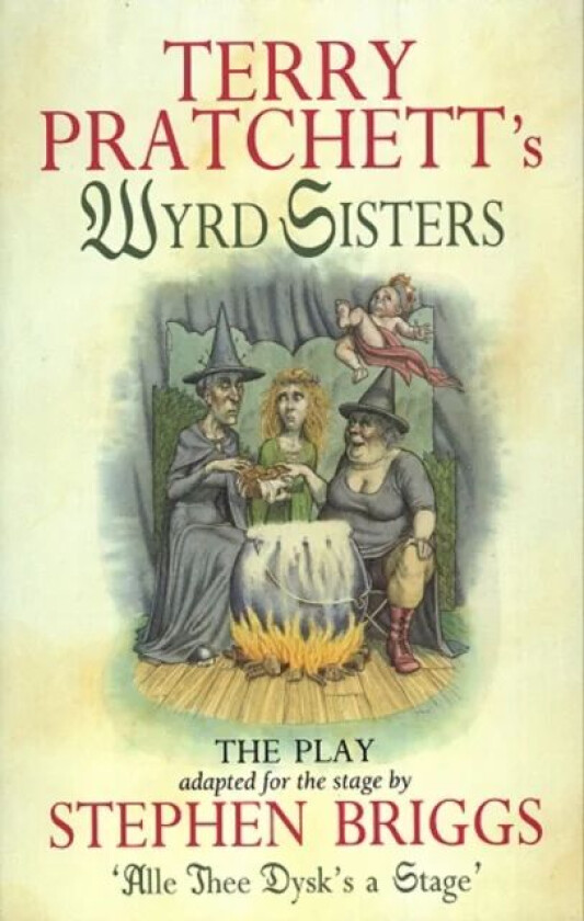 Wyrd Sisters - Playtext av Stephen Briggs, Terry Pratchett