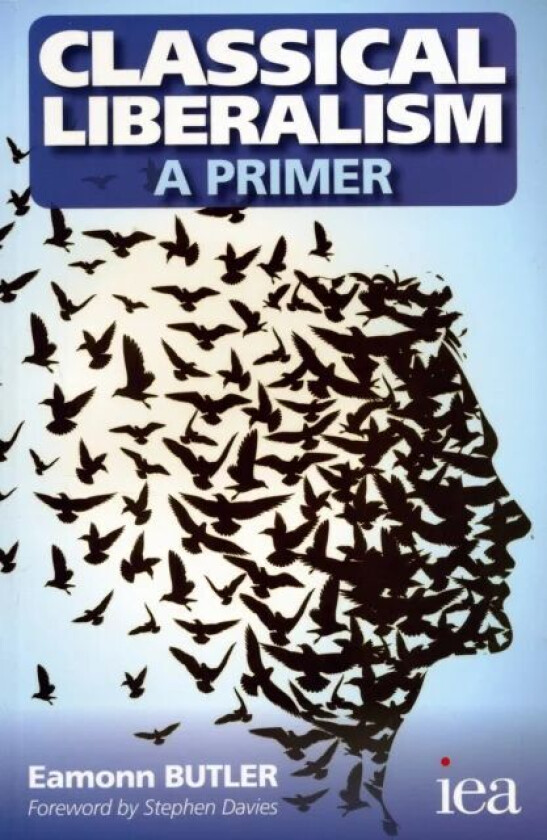 Classical Liberalism - A Primer av Eamonn Butler