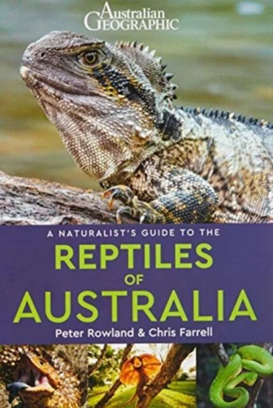 A Naturalist&#039;s Guide to the Reptiles of Australia (2nd edition) av Peter Rowland, Chris Farrell