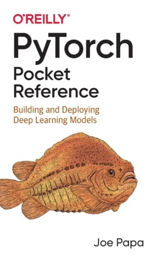 PyTorch Pocket Reference av Joe Papa