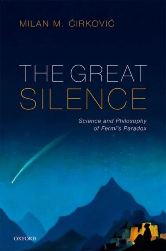 The Great Silence av Milan M. (Research Professor and Resear Cirkovic