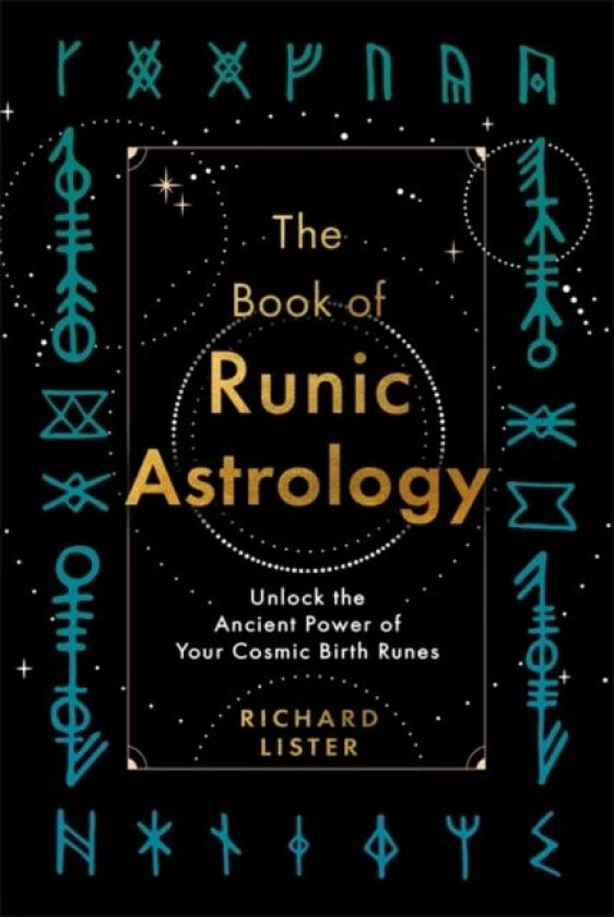 The Book of Runic Astrology av Richard Lister