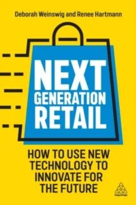 Next Generation Retail av Deborah Weinswig, Renee Hartmann