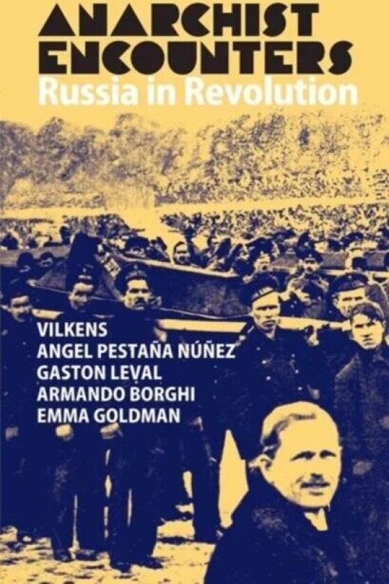Anarchist Encounters av Emma Goldman, Gaston Leval, Angel Pestana, Jack Wilkens