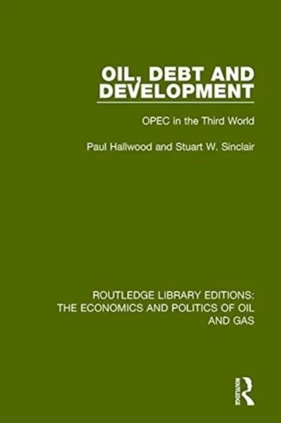 Oil, Debt and Development av Paul Hallwood, Stuart Sinclair