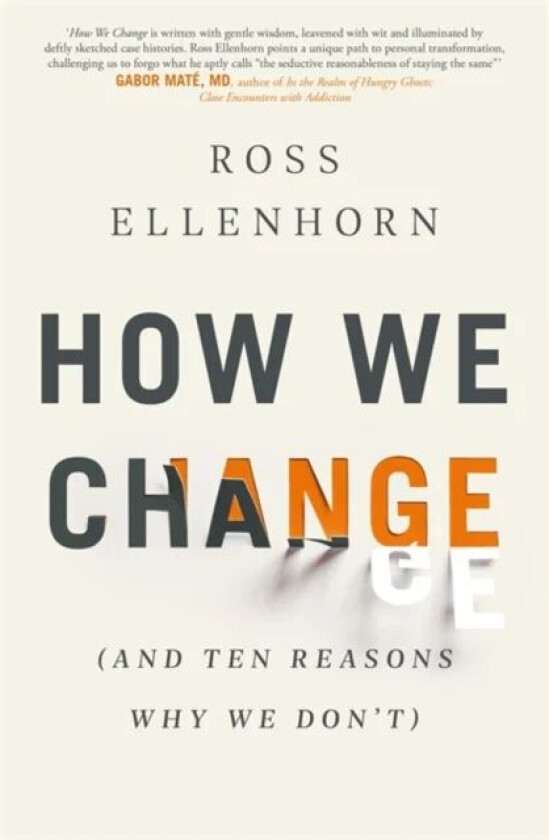 How We Change (and 10 Reasons Why We Don&#039;t) av Dr Ross Ellenhorn